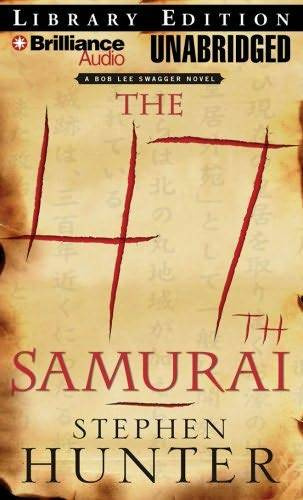 Stephen Hunter The 47th samurai The fourth book in the Bob Lee Swagger series - photo 1