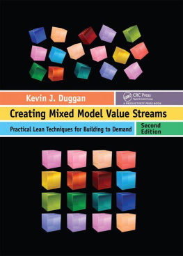 Kevin J. Duggan Creating Mixed Model Value Streams: Practical Lean Techniques for Building to Demand, Second Edition