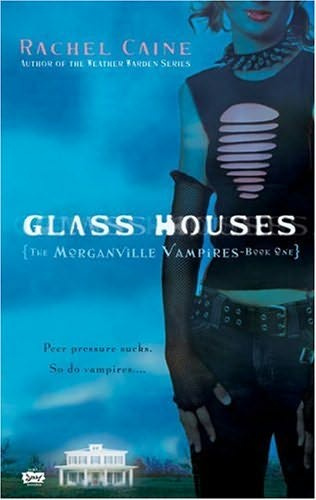 GLASS HOUSES The Morganville Vampires series book 1 Rachel Caine To - photo 1