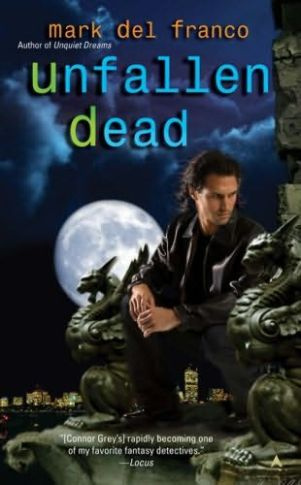 UNFALLEN DEAD Connor Grey Series Book 3 Mark Del Franco CHAPTER 1 - photo 1