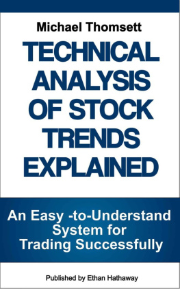 Michael Thomsett Technical Analysis of Stock Trends Explained: An Easy-to-Understand System for Successful Trading