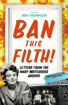 Ben Thompson - Ban This Filth!: Letters from the Mary Whitehouse Archive