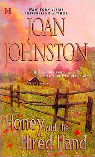 Joan Johnston Honey and the Hired Hand The first book in the Hawks Way Family - photo 1