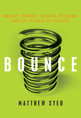 Matthew Syed - Bounce: Mozart, Federer, Picasso, Beckham, and the Science of Success