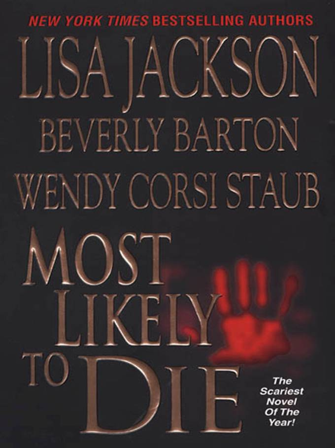 Lisa Jackson Wendy Corsi Staub Beverly Barton Most Likely To Die 2007 Part - photo 1