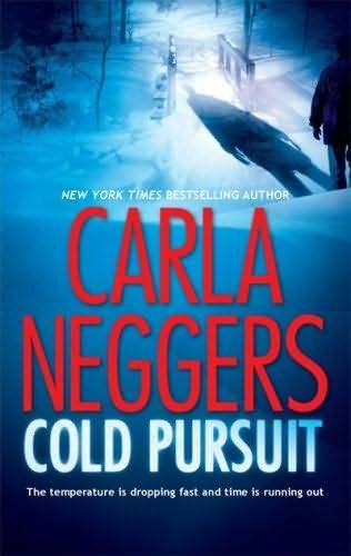 Carla Neggers Cold Pursuit The first book in the Black Falls series 2008 To - photo 1