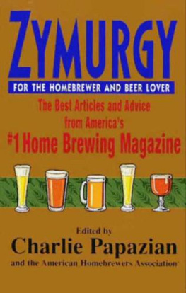 Charles Papazian Zymurgy for the Homebrewer and Beer Lover: The Best Articles and Advice