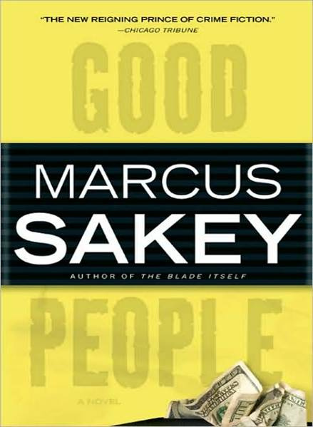 Marcus Sakey Good People Copyright 2008 by Marcus Sakey For gg who has the - photo 1