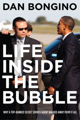 Dan Bongino - Life Inside the Bubble: Why a Top-Ranked Secret Service Agent Walked Away from It All