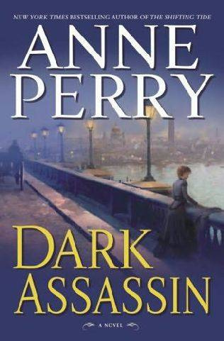 Anne Perry Dark Assassin Book 15 in the William Monk series 2006 ONE - photo 1