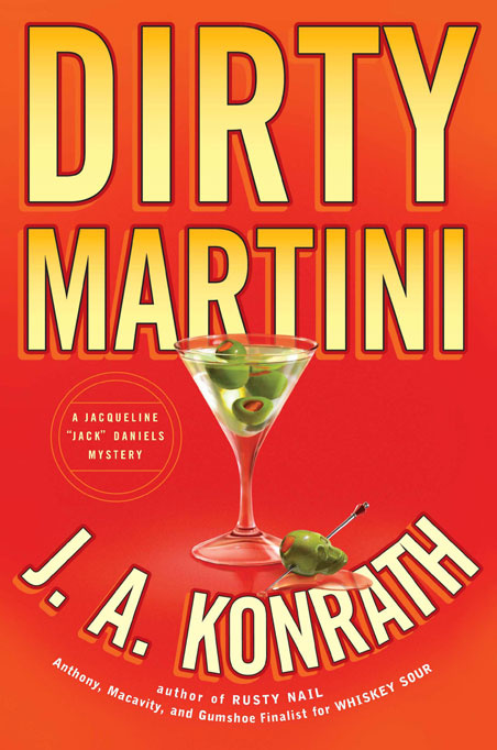 J A Konrath Dirty Martini The fourth book in the Jack Daniels series - photo 1