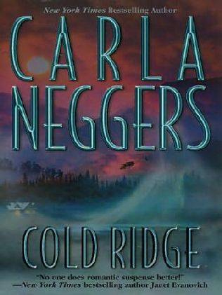 Carla Neggers Cold Ridge The first book in the US Marshall series 2003 - photo 1