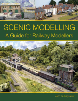 John de Frayssinet - Scenic Modelling: A Guide for Railway Modellers