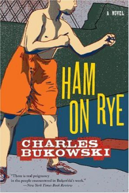 Charles Bukowski Ham on Rye