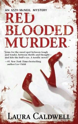 Laura Caldwell Red Blooded Murder The second book in the Izzy McNeil series - photo 1