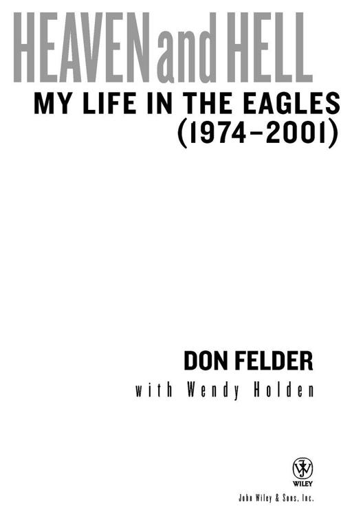 Copyright 2008 by Don Felder All rights reserved Published by John Wiley - photo 1