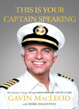 Gavin MacLeod - This Is Your Captain Speaking: My Fantastic Voyage Through Hollywood, Faith & Life