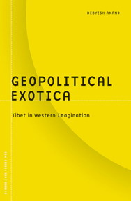 Dibyesh Anand Geopolitical Exotica Tibet in Western ImaginationTranslated by W - photo 1