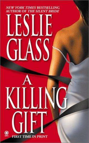 Leslie Glass A Killing Gift The eighth book in the April Woo series 2003 - photo 1