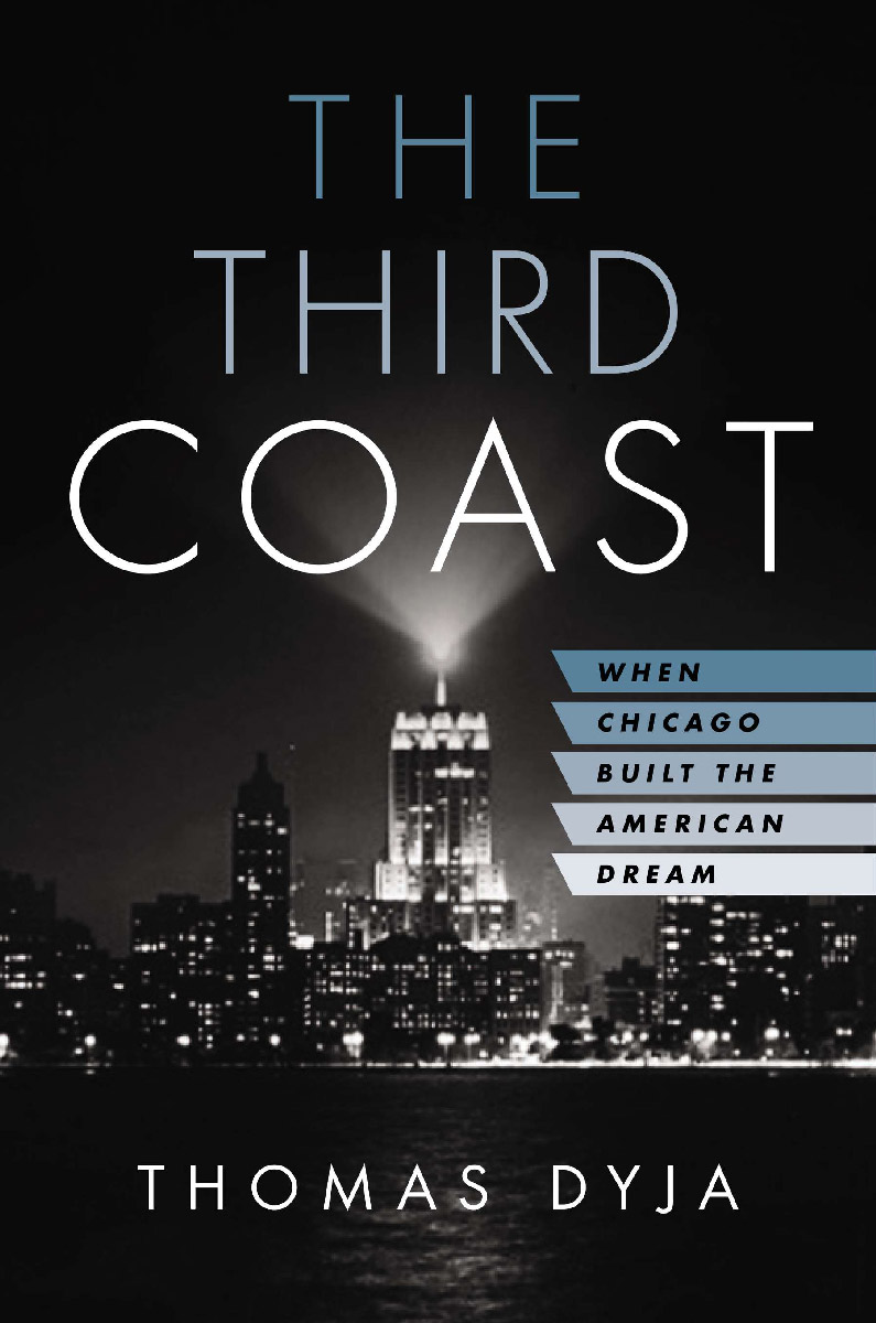 The Third Coast When Chicago Built the American Dream - image 1