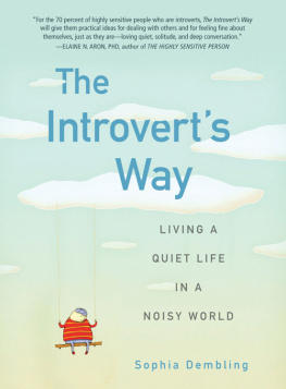 Sophia Dembling - The Introverts Way: Living a Quiet Life in a Noisy World