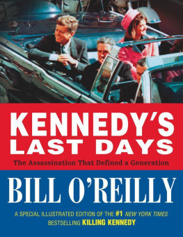 Bill OReilly Kennedys Last Days: The Assassination That Defined a Generation