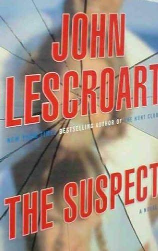 John Lescroart The Suspect Book 11 in the Dismas Hardy series 2007 Back to - photo 1