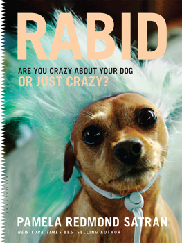 Pamela Redmond Satran Rabid: Are You Crazy About Your Dog or Just Crazy?