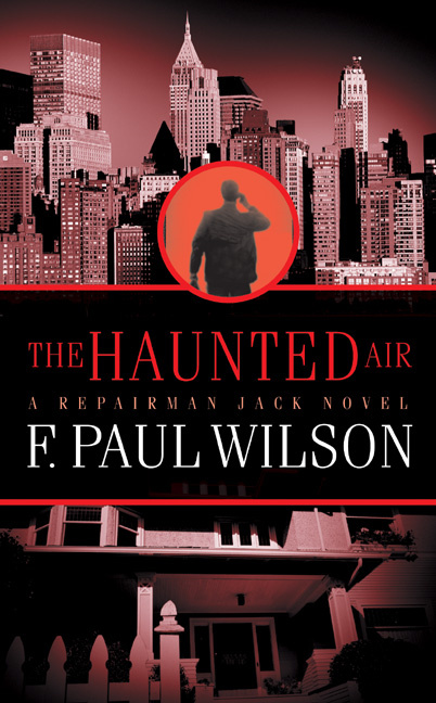 The Haunted Air by F Paul Wilson ACKNOWLEDGMENTS I owe a debt to works by - photo 1