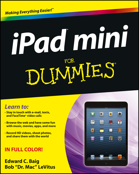 iPad mini For Dummies by Edward C Baig and Bob Dr Mac LeVitus iPad mini - photo 1