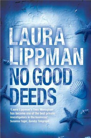 Laura Lippman No Good Deeds The ninth book in the Tess Monaghan series 2006 - photo 1