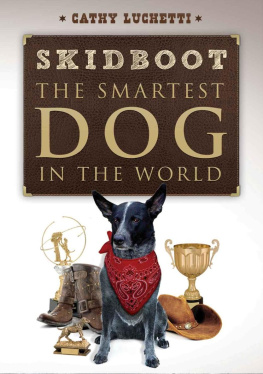 Cathy Luchetti - Skidboot The Smartest Dog In The World