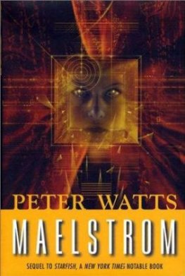 Peter Watts - Maelstrom