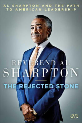 Al Sharpton The Rejected Stone: Al Sharpton and the Path to American Leadership