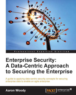 Aaron Woody - Enterprise Security: A Data-Centric Approach to Securing the Enterprise