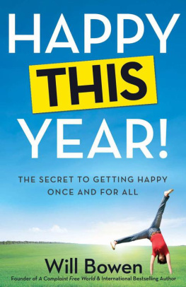 Will Bowen - Happy This Year!: The Secret to Getting Happy Once and for All