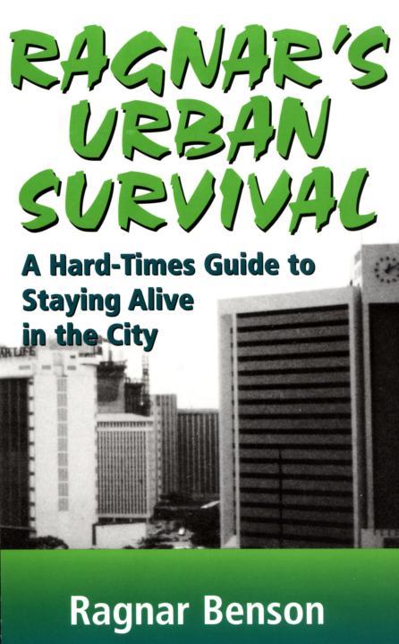 Ragnars Urban Survival A Hard-Times Guide to Staying Alive in the City - photo 1