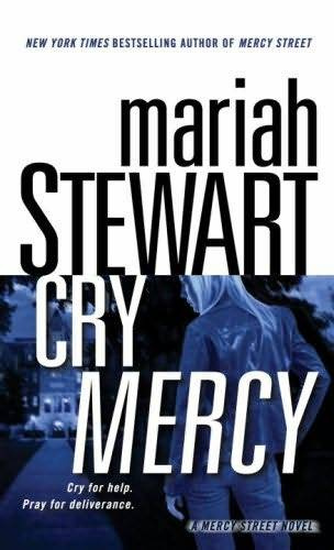 Mariah Stewart Cry Mercy A book in the Mercy Street series 2009 To the - photo 1