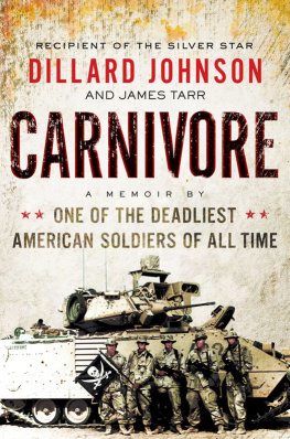 Dillard Johnson Carnivore: A Memoir by One of the Deadliest American Soldiers of All Time