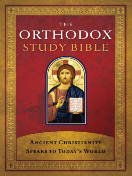 St. Athanasius Academy of Orthodox Theology - The Orthodox Study Bible: Ancient Christianity Speaks to Todays World