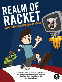 Matthias Felleisen - Realm of Racket: Learn to Program, One Game at a Time!