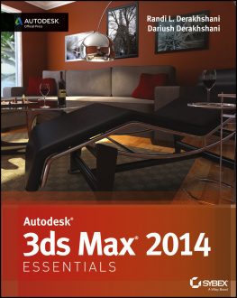 Randi L. Derakhshani - Autodesk 3ds Max 2014 Essentials: Autodesk Official Press