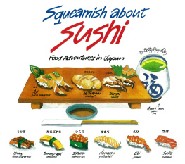 Betty Reynolds - Squeamish About Sushi: Food Adventures in Japan