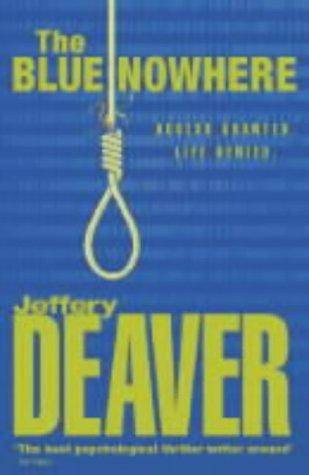 Jeffery Deaver The Blue Nowhere Copyright 2001 When I say that the brain is - photo 1