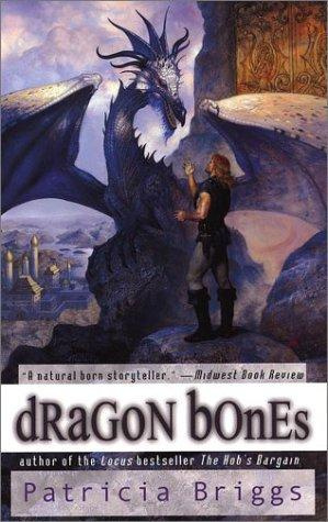 Dragon Bones The Hurog series book 1 Patricia Briggs To Mike Briggs Kaye - photo 1