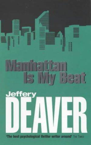 Jeffery Deaver Manhattan Is My Beat The first book in the Rune series 1988 - photo 1