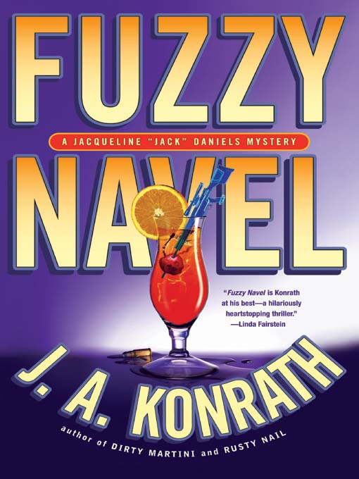 J A Konrath Fuzzy Navel The fifth book in the Jack Daniels series 2008 - photo 1