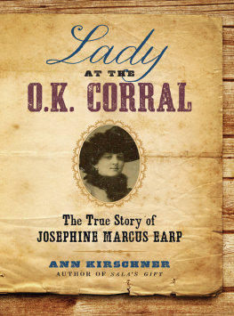 Ann Kirschner - Lady at the O.K. Corral: The True Story of Josephine Marcus Earp