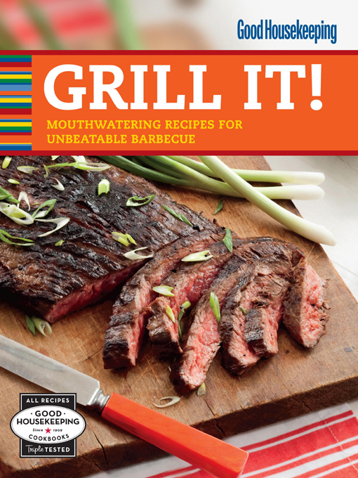 Good Housekeeping GRILL IT MOUTHWATERING RECIPES FOR UNBEATABLE BARBECUE - photo 1