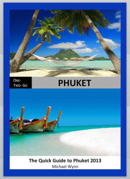 Michael Wynn - ONE-TWO-GO Phuket: The Quick Guide to Phuket 2014